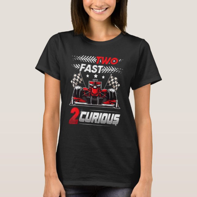 Camiseta Two Fast 2 Curious racing 2nd Birthday two fast bi (Frente)