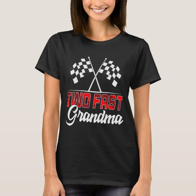 Camiseta Two Fast Grandma Second Birthday Racing Car Family (Frente)