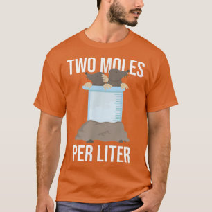 Camiseta Two Moles per liter funny chemistry science 