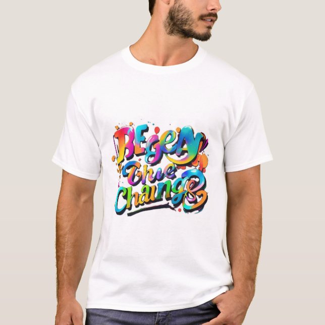 Camiseta "Typografia Diversão T-Shirt: Seja a mudança de co (Frente)