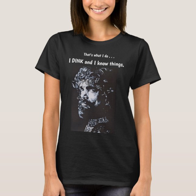 Camiseta Tyrion I DINK and I know things Pickleball T-Shirt (Frente)