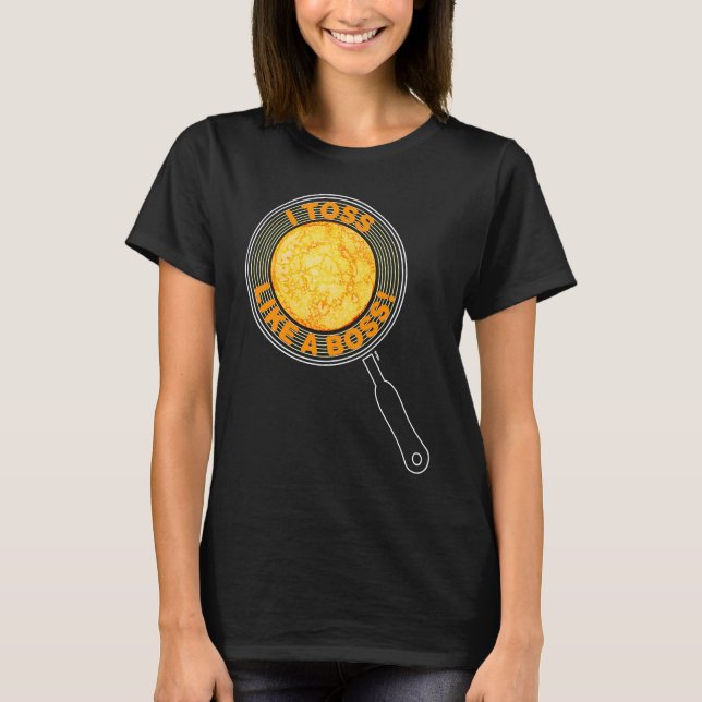 Camiseta u201CI toss como um bossu201D pancake day (Frente)