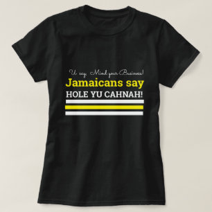 Camiseta U Diz Cuide do Seu Ônibus., Jamaicanos Dizem, Hole