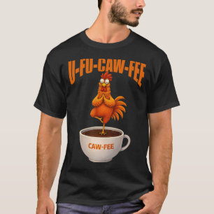 Camiseta U-fu Caw-fee Engraçado Yoga Frango Café Meditação