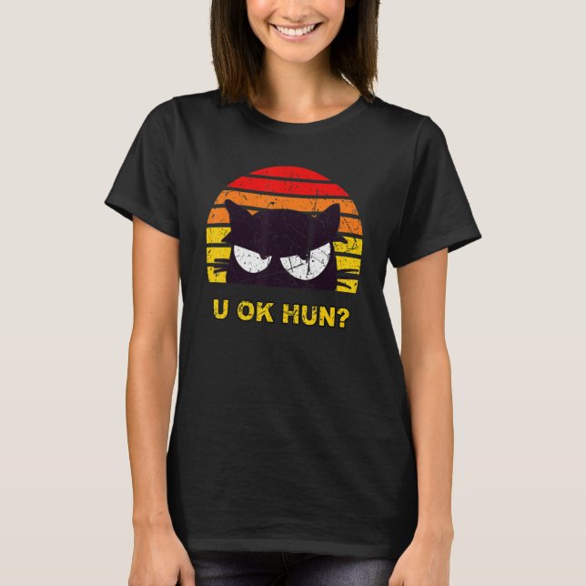 Camiseta U OK HUN You Okay Hun Funny Meme Retro Cat Distres (Frente)
