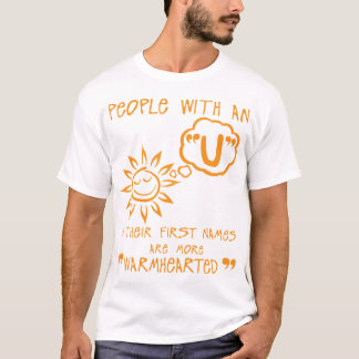 Camiseta u warmhearted letter first names citation