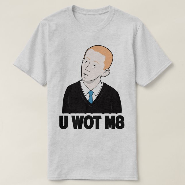 Camiseta U WOT M8 você que T engraçado de Meme do Internet (Frente do Design)