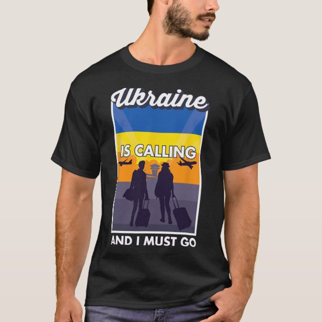 Camiseta Ucrânia está chamando e eu devo ir Ucrânia  (Frente)