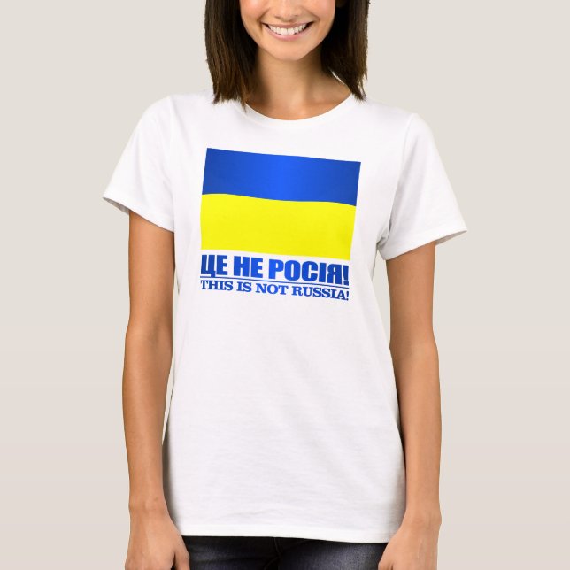 Camiseta Ucrânia (Isto Não É A Rússia!) (Frente)