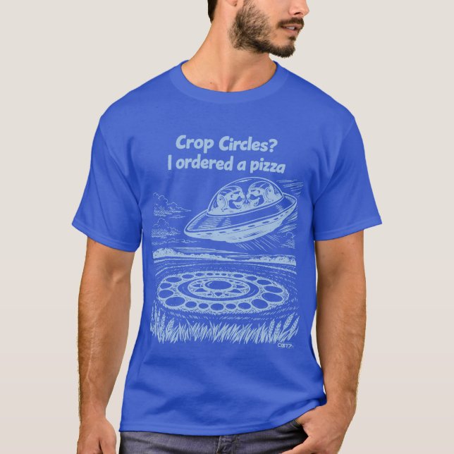 Camiseta UFO CROP CIRCLES I ordered a pizza (Frente)