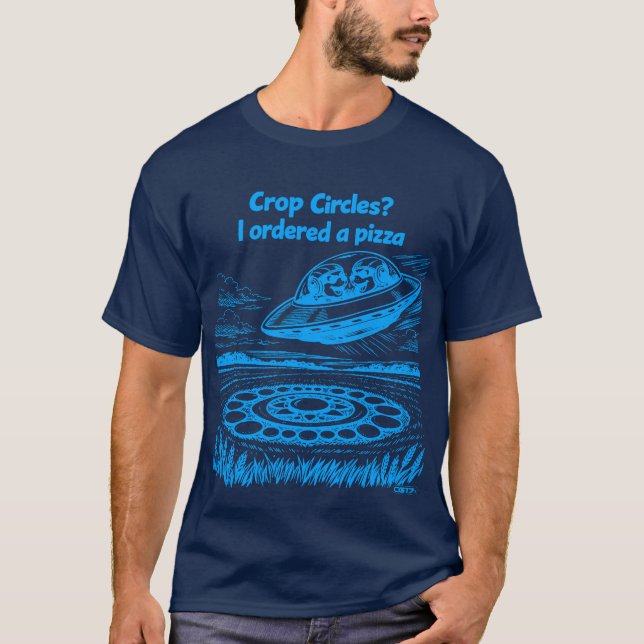 Camiseta UFO CROP CIRCLES I ordered a pizza (Frente)