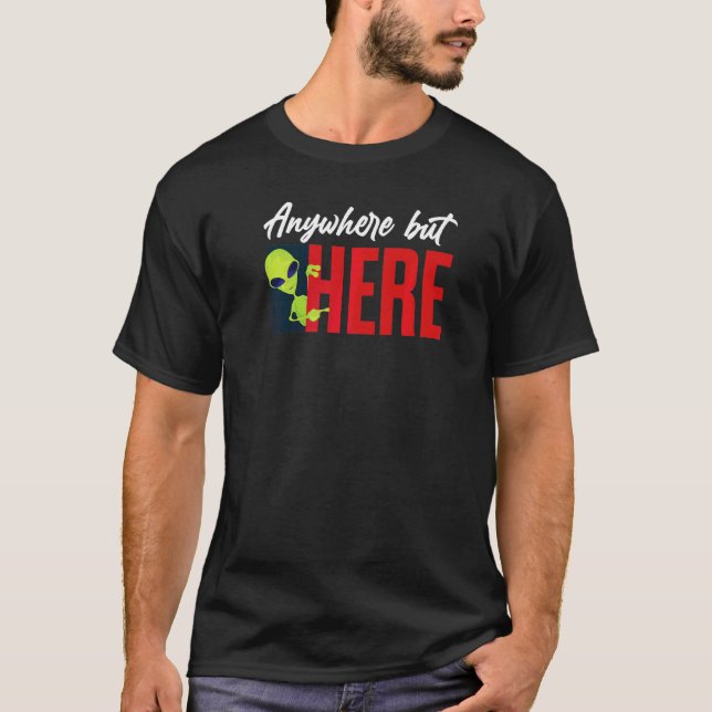 Camiseta Ufo em qualquer lugar, menos aqui Alienígena gráfi (Frente)