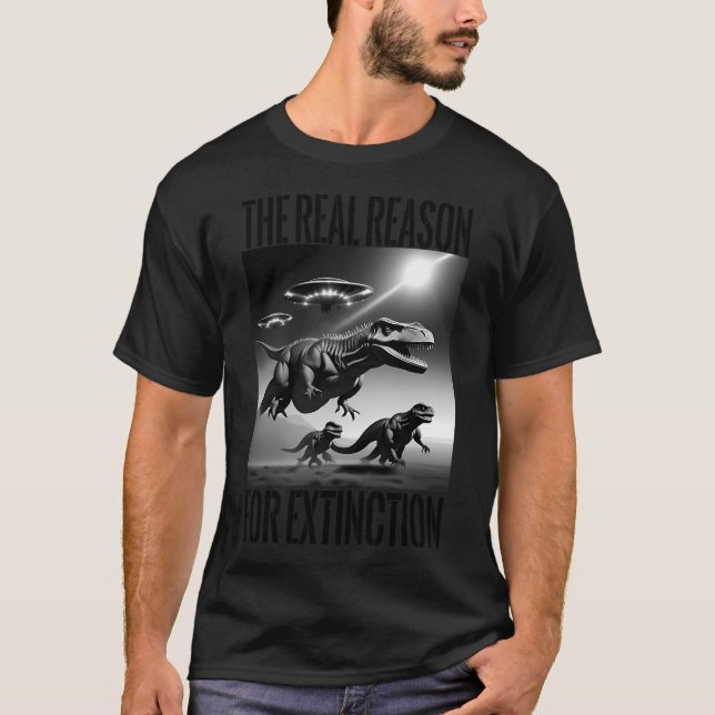 Camiseta Ufos Hunt T-Rex Dino Extinta Razões Reais (Frente)