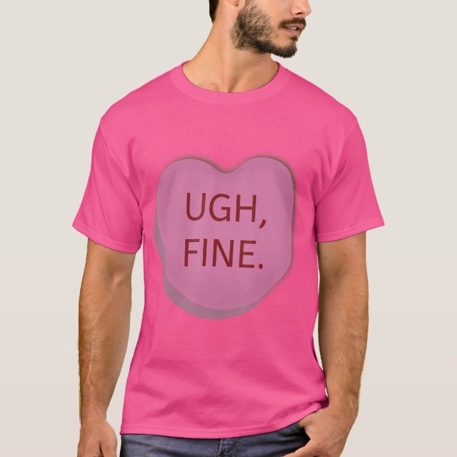 Camiseta Ugh Fine Candy Heart Valentine'S Day Funny (Frente)
