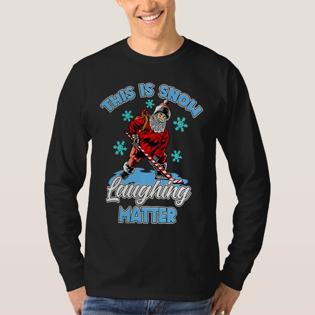 Camiseta Ugly Christmas Ice Hockey Santa This Is Snow Laugh (Frente)