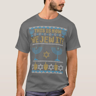 Camiseta Ugly Hanukkah, Chanukkah This Is How We Jew It Swe