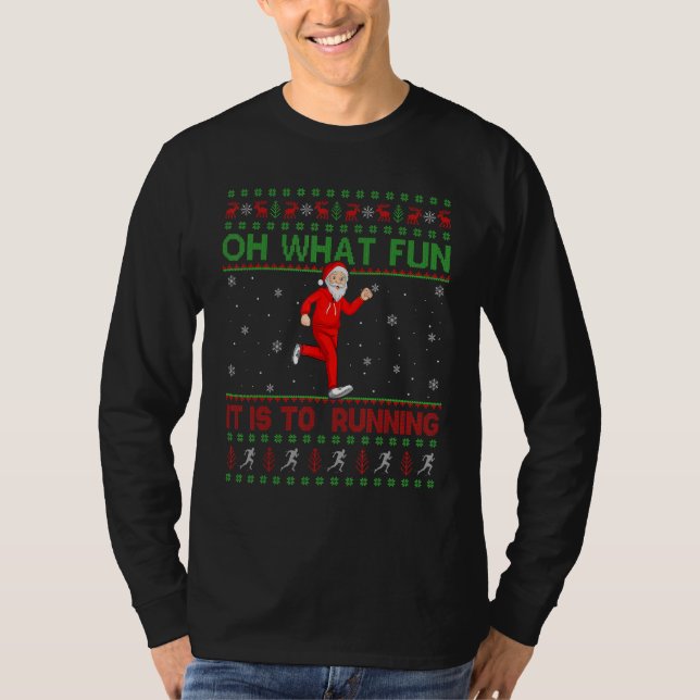Camiseta Ugly Oh What Fun It Is To Running Santa Christmas (Frente)