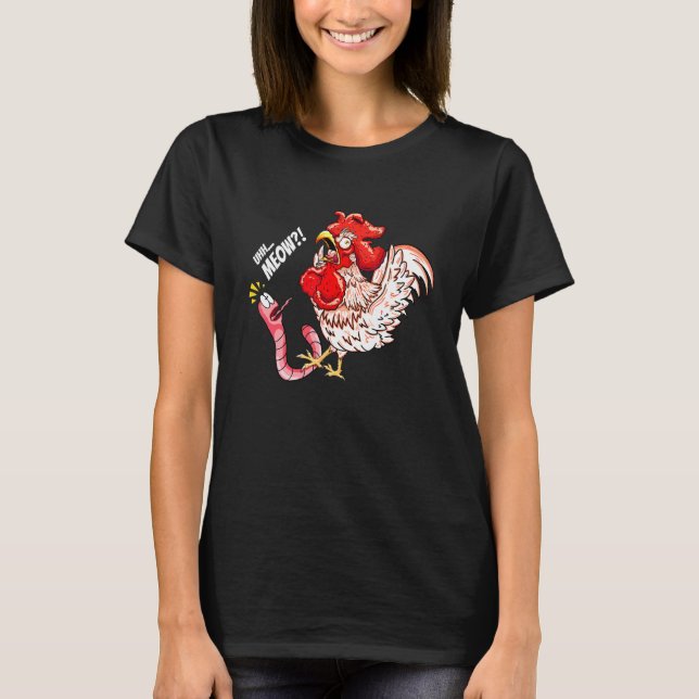Camiseta Uhh Miow Worm Chicken Cat Dizendo (Frente)