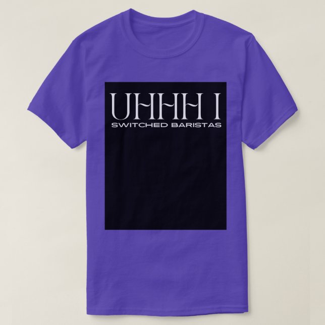 Camiseta Uhhh eu troquei baristas 13 (Frente do Design)