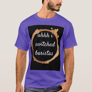 Camiseta Uhhh eu troquei baristas 17