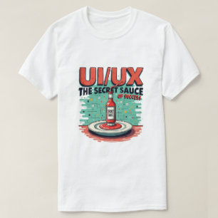 Camiseta Ui Ux O Molho Secreto De Sucesso Engraçado