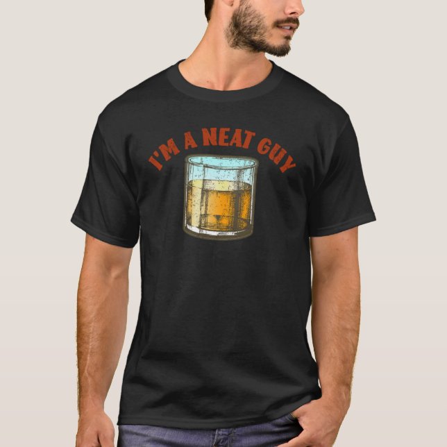 Camiseta Uísque, eu sou uma Cara Neat Bourbon, velho uísque (Frente)