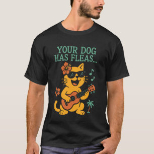 Camiseta Uke havaiano gato seu cachorro tem pulgas