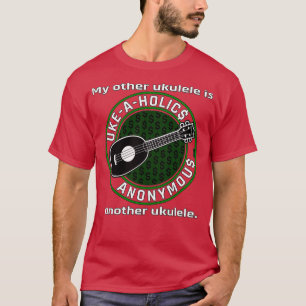 Camiseta UkeAHolics Anônimo Meu Outro Ukulele É Outro U