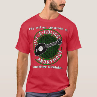 Camiseta UkeAHolics Anônimo Meu Outro Ukulele É Outro U