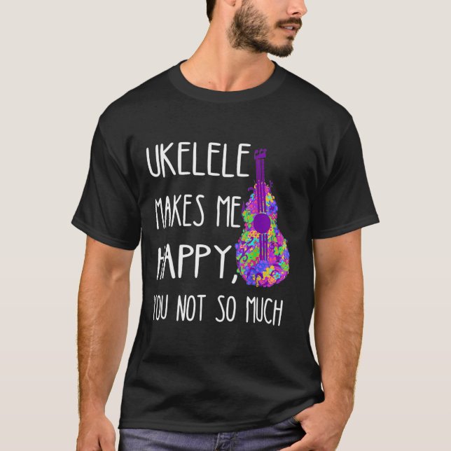 Camiseta Ukelele Faz-Me Feliz Que Você Não Tome Tanto O Hav (Frente)