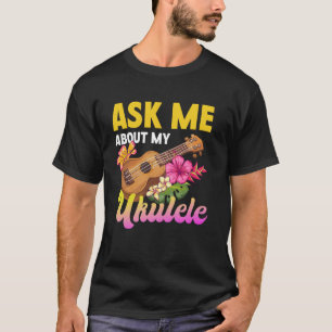 Camiseta Ukulele Havaiano Uke Pergunte Sobre o Meu Ukulele