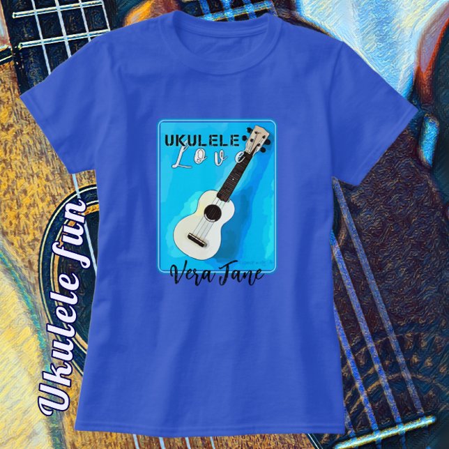 Camiseta Ukulele Love in Bonito Shades of Blue T-Shirt (What Fun! Easily select shirt and Text Name color.)