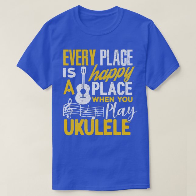Camiseta Ukulele Oferece Todo Lugar Feliz Quando Você Joga  (Frente do Design)
