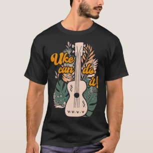 Camiseta Ukulele Player Pode Fazer Isso