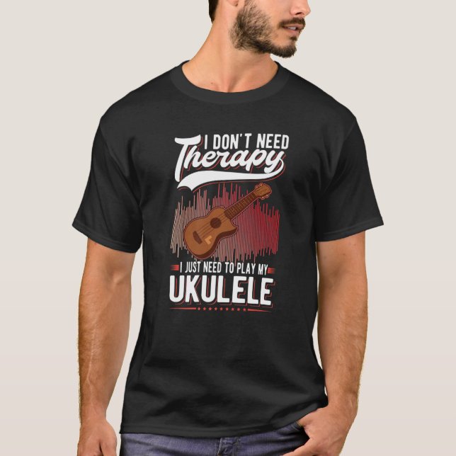 Camiseta Ukulele Therapy Ukulele Player Ukulelist Premium (Frente)