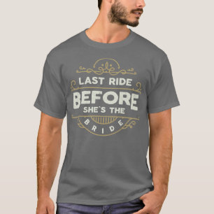 Camiseta Última Cavalgada das Mulheres Antes de Ser a Noiva
