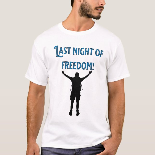 Camiseta Última Noite de Liberdade! Despedida de Solteiro (Frente)