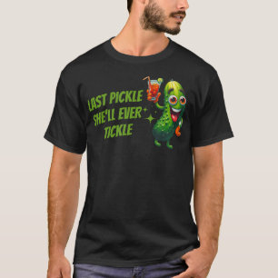 Camiseta Última Picles Que Ela Vai Fazer Cócegas Festa de S
