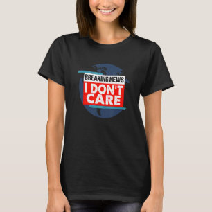 Camiseta Últimas notícias Não me importo com o jornal de mí