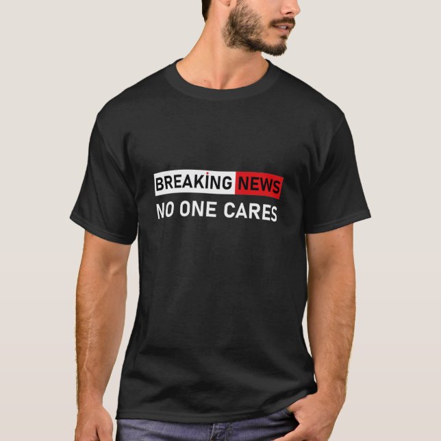 Camiseta Últimas notícias que ninguém se importa - Engraçad (Frente)