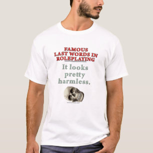 Camiseta Últimas palavras famosas no Roleplaying: