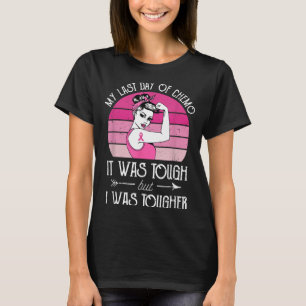 Camiseta Último Dia de Quimioterapia Foi Difícil Mas Fui Ma