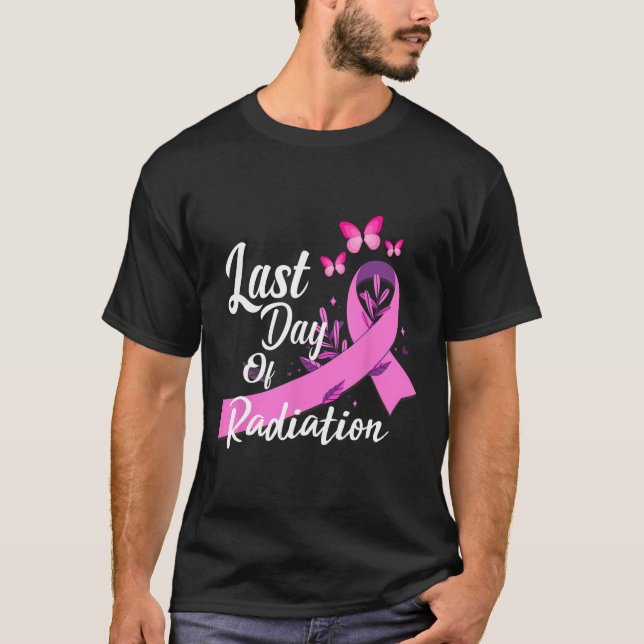 Camiseta Último Dia de Tratamento Por Radiação Cancer Da Ma (Frente)