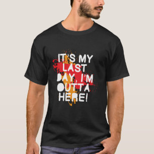 Camiseta Último Dia no Trabalho, Colega de Trabalho Aposent