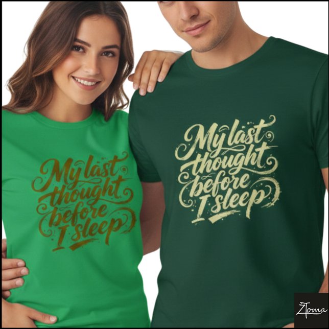 Camiseta Último Pensamento Antes da Escova de Sono Script (Sample design. Several style are available to choose from, with the option to add a name & color.
)