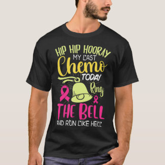 Camiseta Último Quimio Hoje Toque O Cancer De Bell Warrior