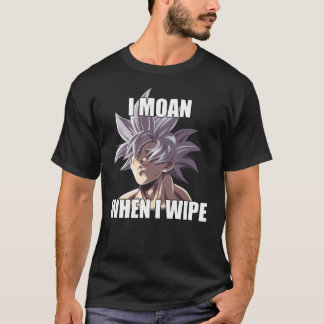Camiseta Ultra Instinct I Moan When I Wipe Meme Merch