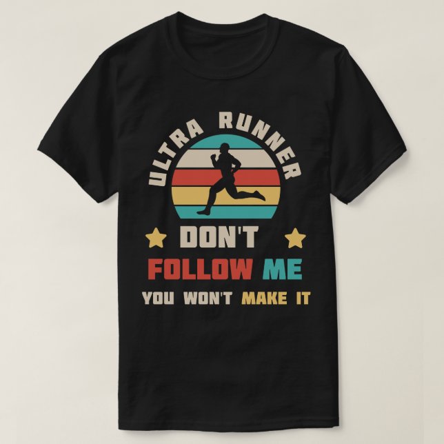 Camiseta Ultra Runner Não Me Siga Você Não Vai Fazer Isso F (Frente do Design)