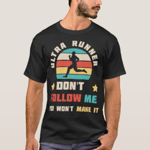 Camiseta Ultra Runner Não Me Siga Você Não Vai Fazer Isso F