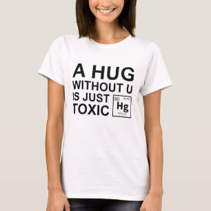 Camiseta Um Abraço Sem Você É Apenas Tóxico